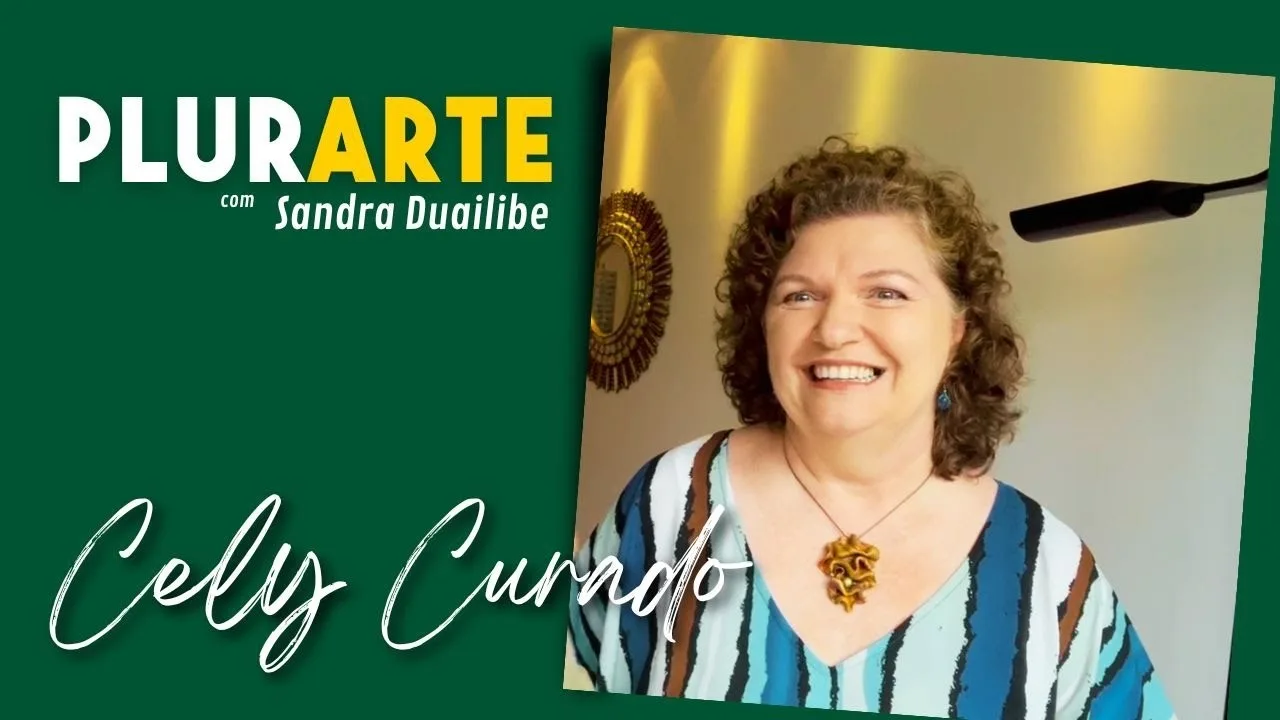 PLURARTE: CELY CURADO - CRIATIVIDADE QUE EXALA