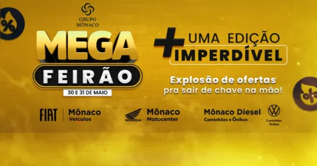 Participe do Mega Feirão do Grupo Mônaco nos dias 30 e 31 de maio e aproveite ofertas incríveis em veículos novos e seminovos!. Foto: Reprodução