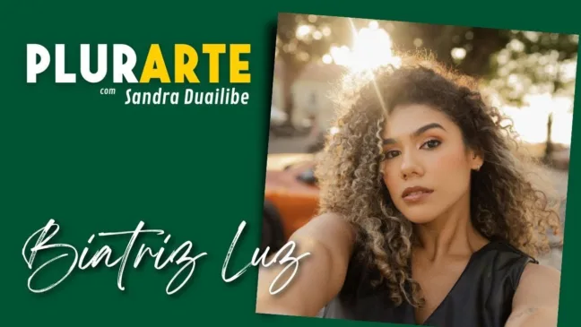 PLURARTE: BIATRIZ LUZ - UM ROSTO SEMPRE ILUMINADO