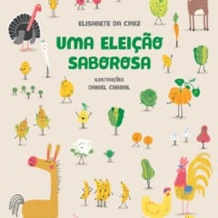 Livro infantil transforma alimentação em democracia e incentiva escolhas saudáveis