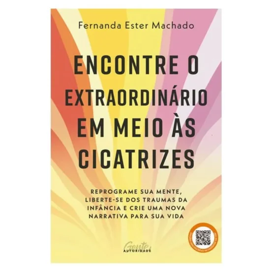 “Encontre o Extraordinário em Meio às Cicatrizes” marca estreia literária de Fernanda Machado com proposta de cura e reconexão com o eu interior
