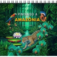 Livro “Pintando a Amazônia” convida leitores a uma viagem pelas cores e encantos da região
